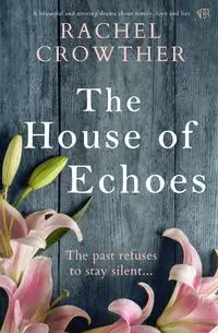 The House Of Echoes - Rachel Crowther