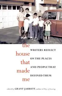 The House That Made Me - Jarrett Grant