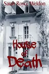 The House of Death - Weldon Sarah Royce