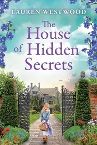 The House of Hidden Secrets - Lauren Westwood