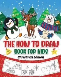 The How to Draw Book for Kids - Christmas Edition - Peanut Prodigy
