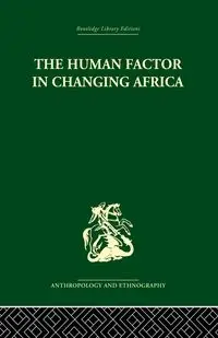 The Human Factor in Changing Africa - Herskovits Melville J.