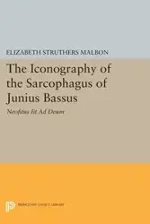 The Iconography of the Sarcophagus of Junius Bassus - Elizabeth Malbon Struthers