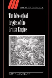 The Ideological Origins of the British Empire - David Armitage