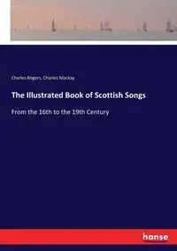 The Illustrated Book of Scottish Songs - Charles Rogers