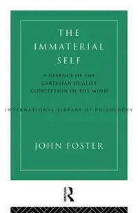 The Immaterial Self - Foster John