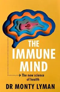 The Immune Mind - Lyman Monty