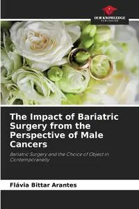 The Impact of Bariatric Surgery from the Perspective of Male Cancers - Bittar Arantes Flávia