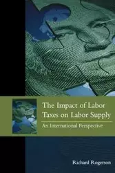 The Impact of Labor Taxes on Labor Supply - Richard Rogerson