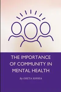 The Importance of Community in Mental Health - SOPHIA OHETA