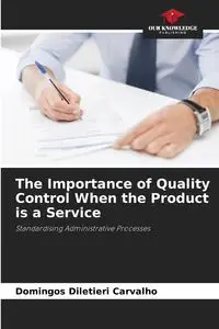 The Importance of Quality Control When the Product is a Service - Carvalho Domingos Diletieri