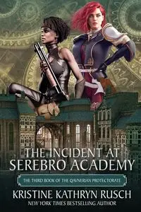 The Incident at Serebro Academy - Kristine Kathryn Rusch