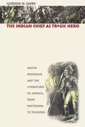 The Indian Chief as Tragic Hero - Gordon M. Sayre
