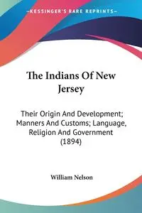 The Indians Of New Jersey - Nelson William