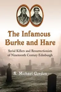 The Infamous Burke and Hare - Gordon Michael R.