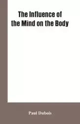 The Influence of the mind on the body - Paul Dubois