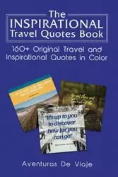 The Inspirational Travel Quotes Book - Viaje Aventuras De