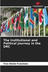 The Institutional and Political Journey in the DRC - Nsiala Fumulone Yves