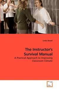 The Instructor's Survival Manual - Linda Atwell