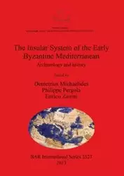 The Insular System of the Early Byzantine Mediterranean - Michaelides Demetrios