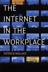 The Internet in the Workplace - Wallace Patricia