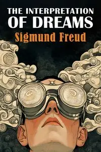 The Interpretation of Dreams - Freud Sigmund