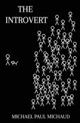 The Introvert - Michael Paul Michaud