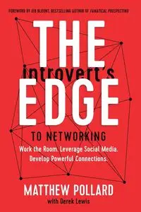 The Introvert's Edge to Networking - Matthew Pollard