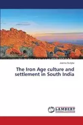 The Iron Age culture and settlement in South India - Joanna Sudyka