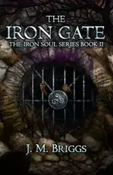 The Iron Gate - Briggs J.M.