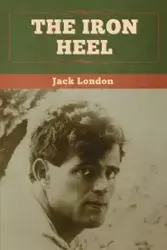 The Iron Heel - Jack London