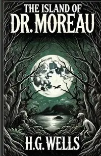 The Island Of Doctor Moreau(Illustrated) - Wells H.G