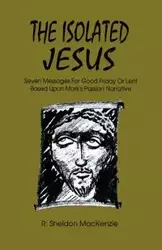 The Isolated Jesus - MacKenzie Roy Sheldon