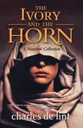 The Ivory and the Horn - Charles de Lint