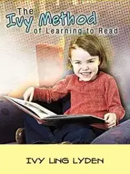 The Ivy Method of Learning to Read - Ivy Ling Lyden