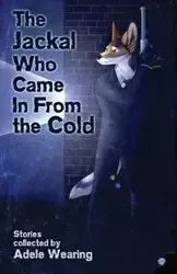 The Jackal Who Came in From the Cold - Yates C.A