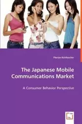 The Japanese Mobile Communications Market - Kohlbacher Florian