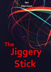 The Jiggery Stick - Harrison Ian