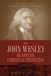 The John Wesley Reader On Christian Perfection. - Wesley John