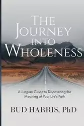 The Journey into Wholeness - Harris Bud