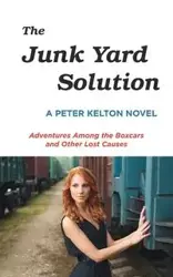 The Junk Yard Solution - Peter Kelton