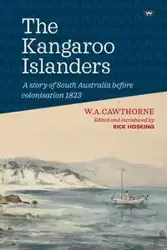 The Kangaroo Islanders - Cawthorne W. A.