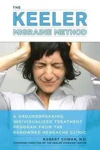 The Keeler Migraine Method - Robert Cowan