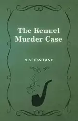 The Kennel Murder Case - Van Dine S. S.