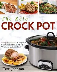 The Keto Crockpot - Johnson Terri