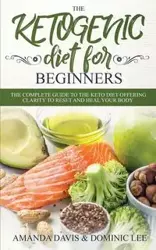 The Ketogenic Diet for Beginners - Davis Amanda