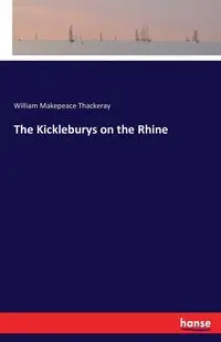 The Kickleburys on the Rhine - William Thackeray Makepeace