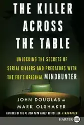 The Killer Across the Table - Douglas John E