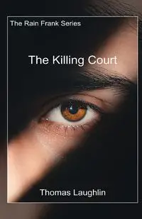 The Killing Court - Thomas Laughlin