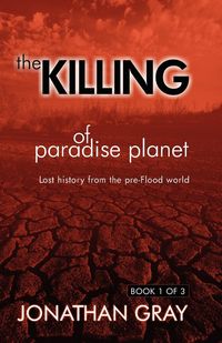 The Killing of Paradise Planet - Jonathan Gray